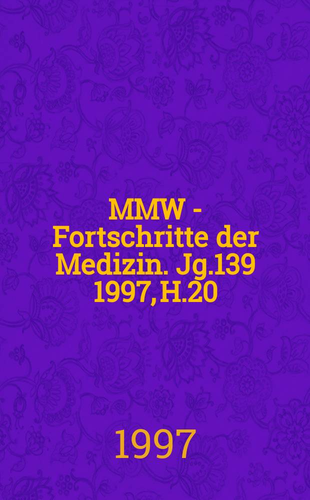 MMW - Fortschritte der Medizin. Jg.139 1997, H.20
