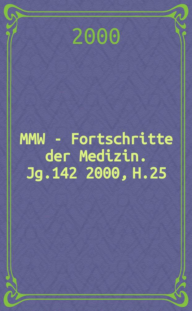MMW - Fortschritte der Medizin. Jg.142 2000, H.25