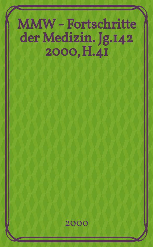 MMW - Fortschritte der Medizin. Jg.142 2000, H.41