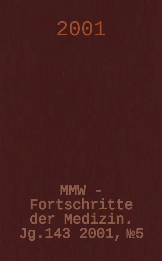 MMW - Fortschritte der Medizin. Jg.143 2001, №5