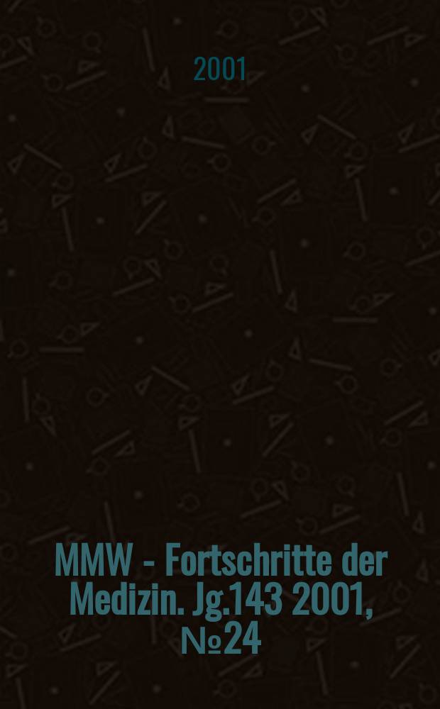 MMW - Fortschritte der Medizin. Jg.143 2001, №24