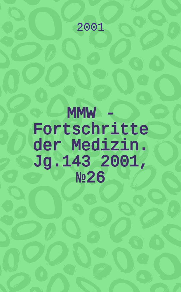 MMW - Fortschritte der Medizin. Jg.143 2001, №26