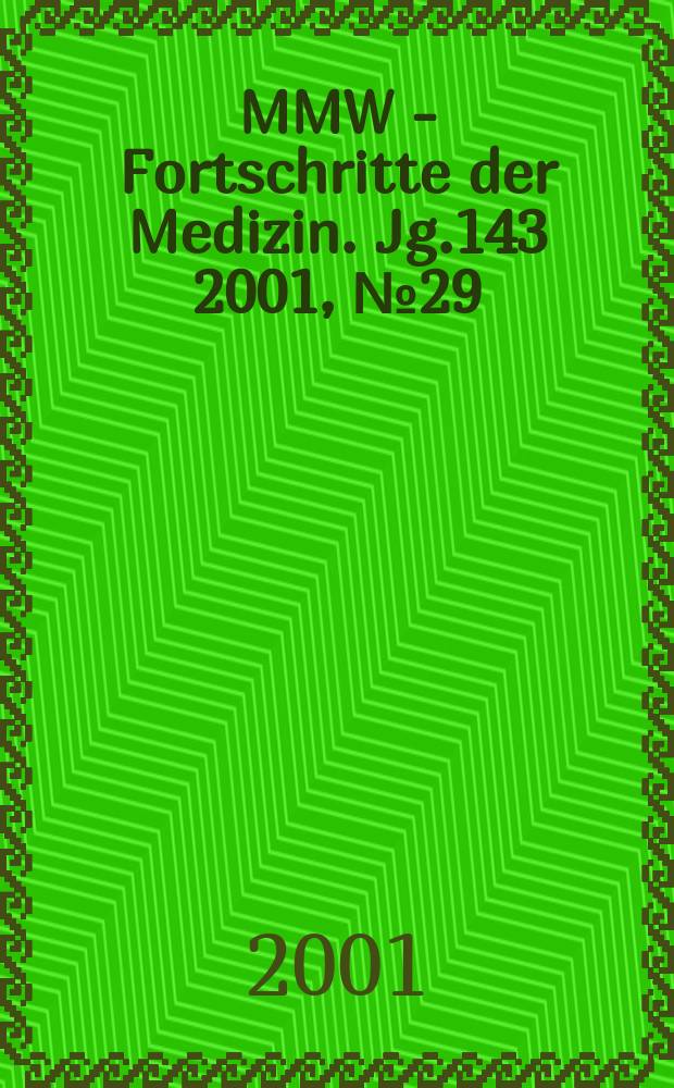 MMW - Fortschritte der Medizin. Jg.143 2001, №29