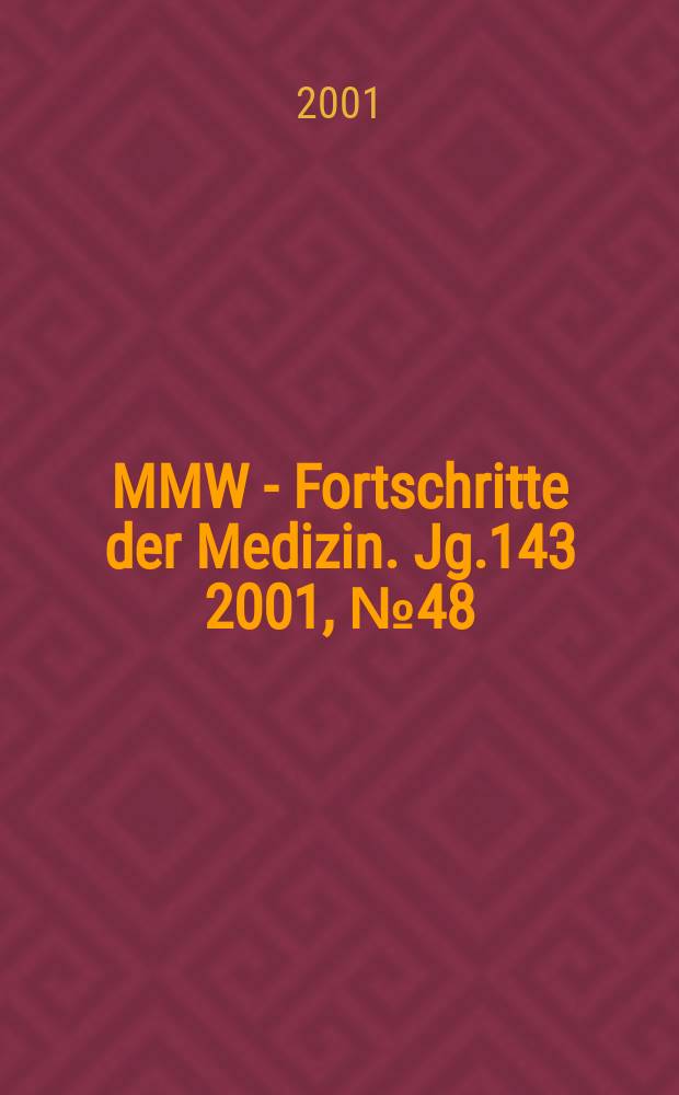 MMW - Fortschritte der Medizin. Jg.143 2001, №48