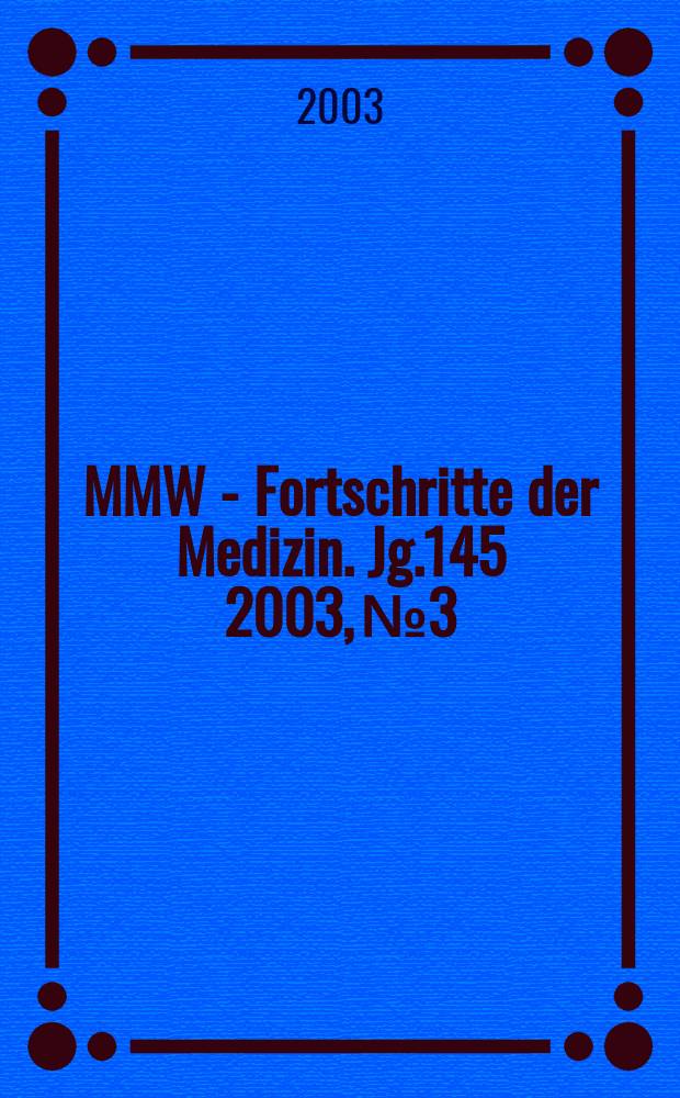 MMW - Fortschritte der Medizin. Jg.145 2003, №3