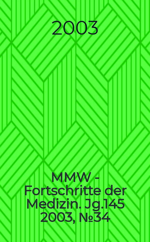 MMW - Fortschritte der Medizin. Jg.145 2003, №34