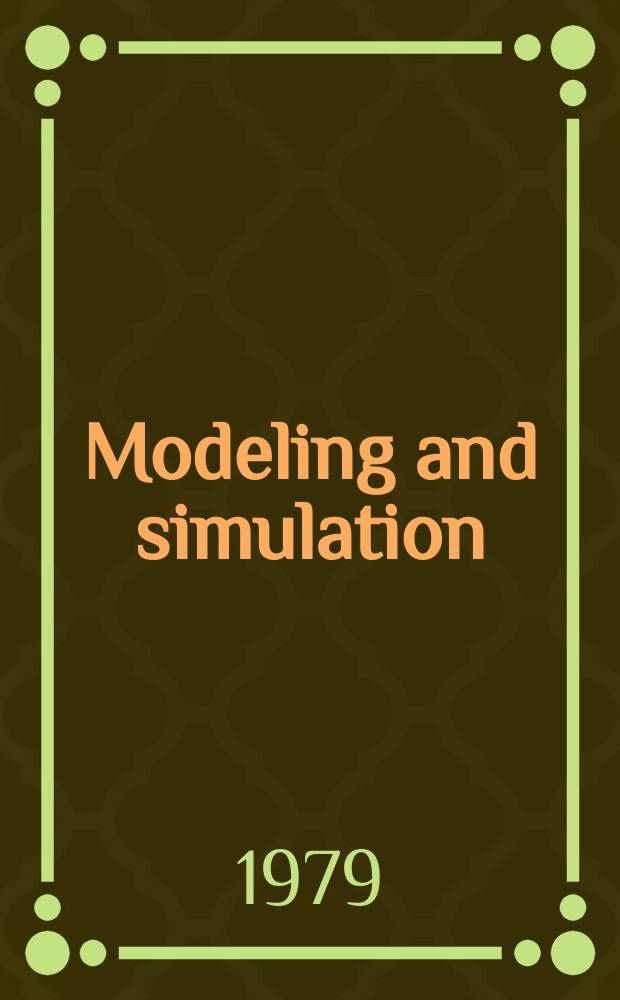 Modeling and simulation : Proc. of the ... Annu. Pittsburgh conf. Vol.10, Pt.1 : Biomedical