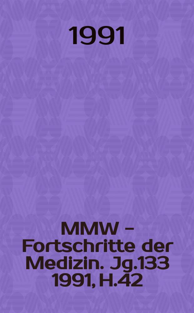MMW - Fortschritte der Medizin. Jg.133 1991, H.42