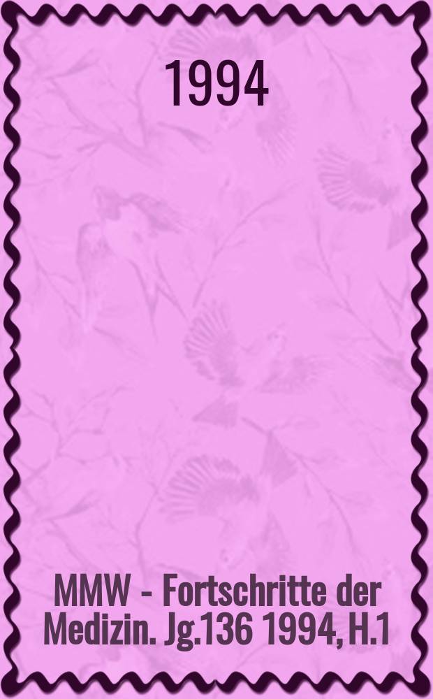 MMW - Fortschritte der Medizin. Jg.136 1994, H.1/2