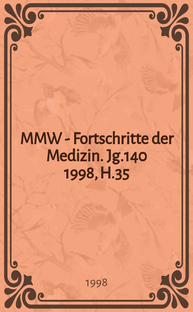 MMW - Fortschritte der Medizin. Jg.140 1998, H.35
