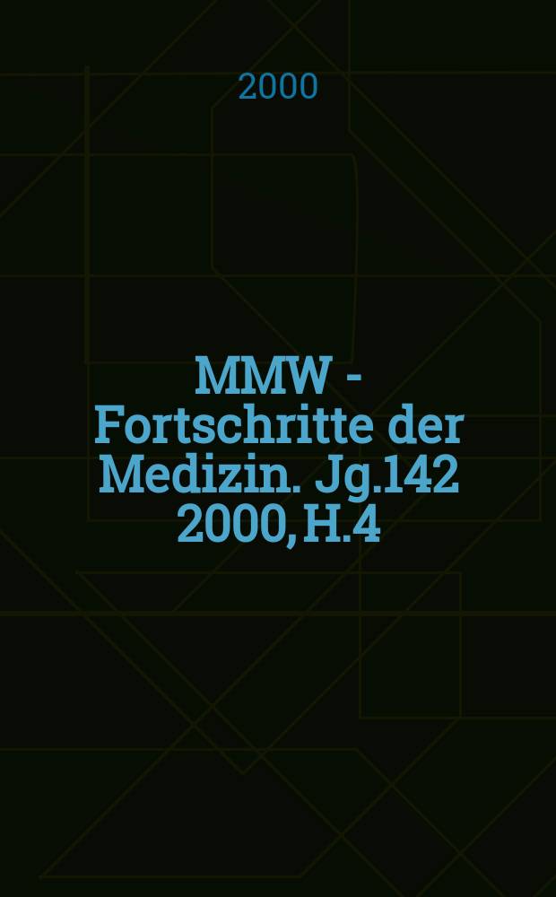 MMW - Fortschritte der Medizin. Jg.142 2000, H.4