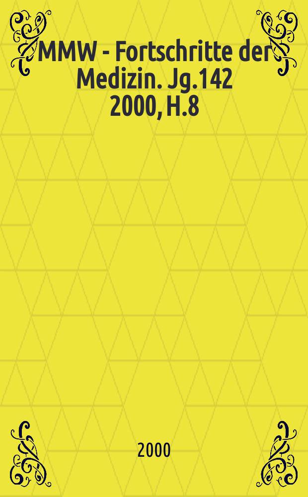 MMW - Fortschritte der Medizin. Jg.142 2000, H.8