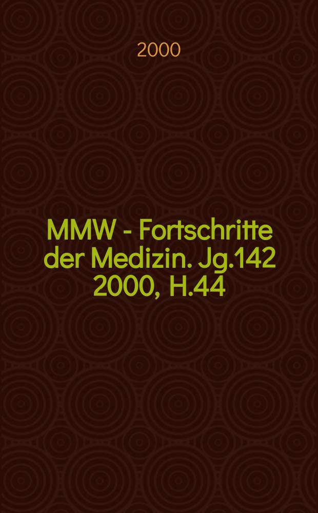 MMW - Fortschritte der Medizin. Jg.142 2000, H.44