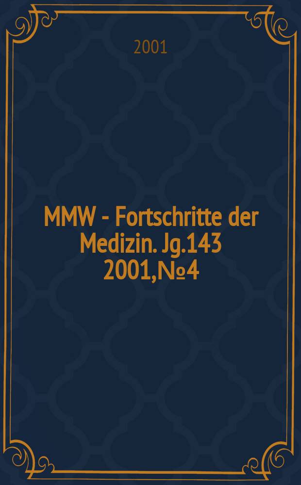 MMW - Fortschritte der Medizin. Jg.143 2001, №4