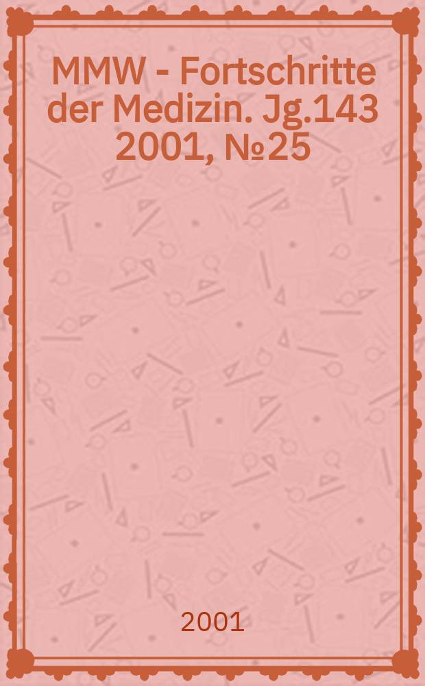 MMW - Fortschritte der Medizin. Jg.143 2001, №25