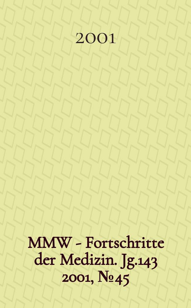 MMW - Fortschritte der Medizin. Jg.143 2001, №45