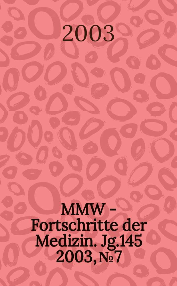 MMW - Fortschritte der Medizin. Jg.145 2003, №7