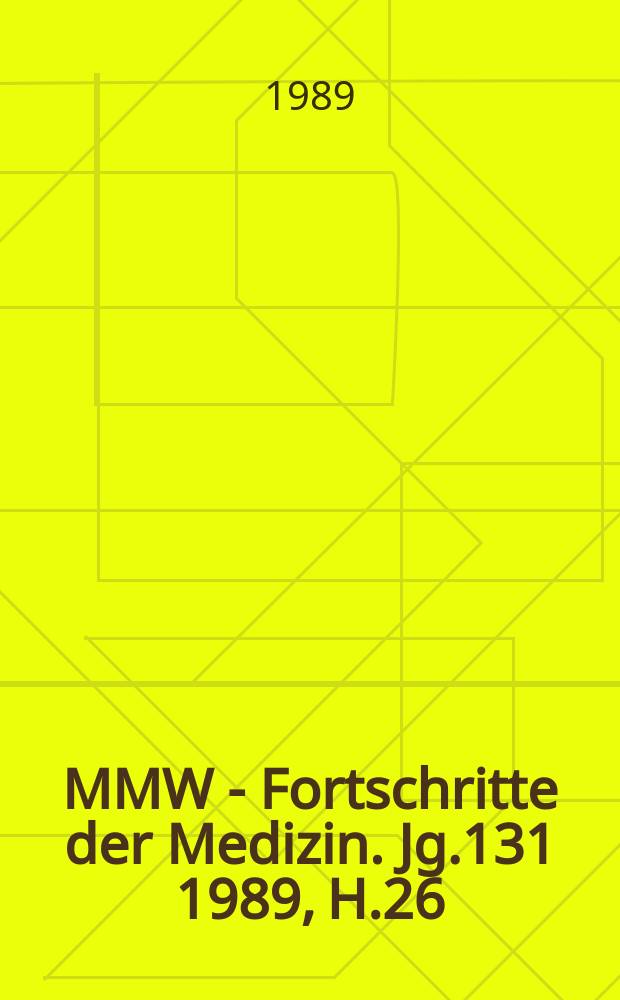 MMW - Fortschritte der Medizin. Jg.131 1989, H.26