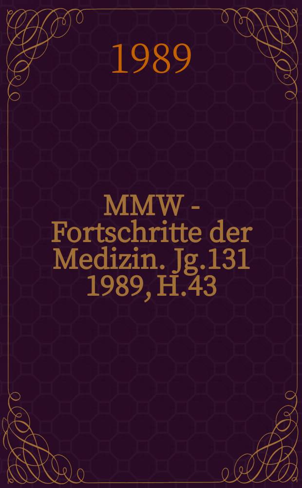 MMW - Fortschritte der Medizin. Jg.131 1989, H.43
