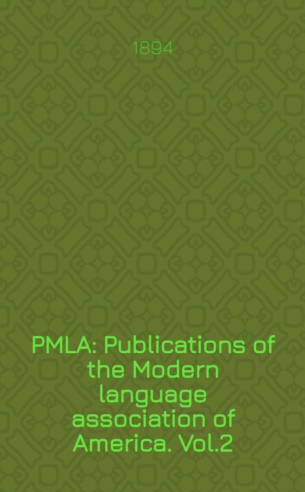 PMLA : Publications of the Modern language association of America. Vol.2(9), №4