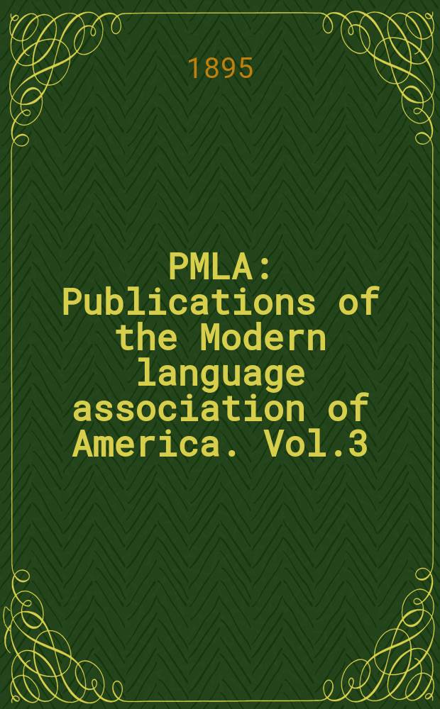 PMLA : Publications of the Modern language association of America. Vol.3(10), №3
