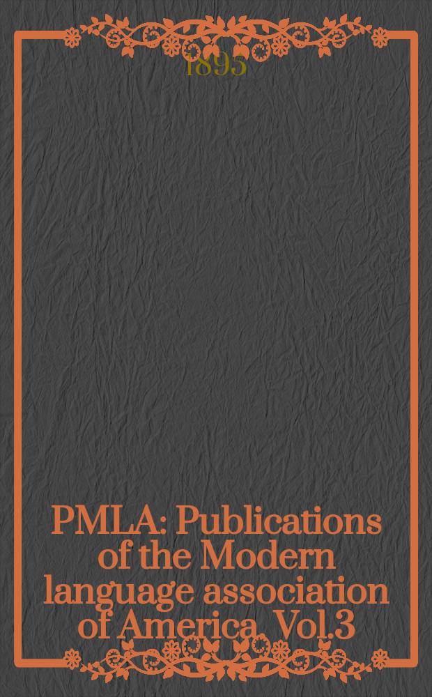 PMLA : Publications of the Modern language association of America. Vol.3(10), №4