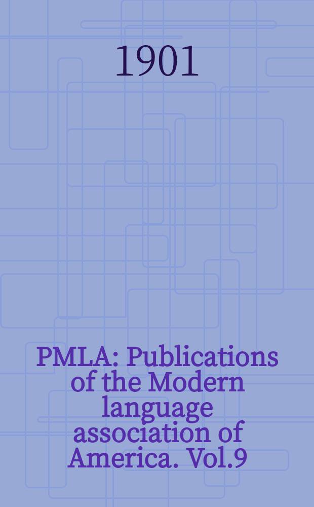PMLA : Publications of the Modern language association of America. Vol.9(16), №2