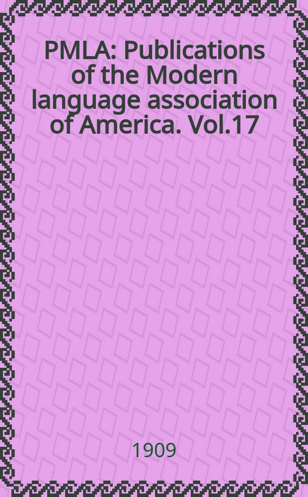 PMLA : Publications of the Modern language association of America. Vol.17(24), №4