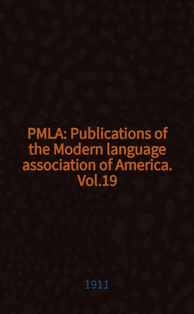PMLA : Publications of the Modern language association of America. Vol.19(26), №4