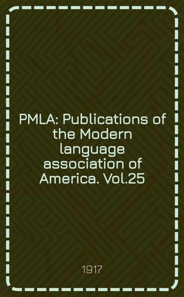 PMLA : Publications of the Modern language association of America. Vol.25(32), №4