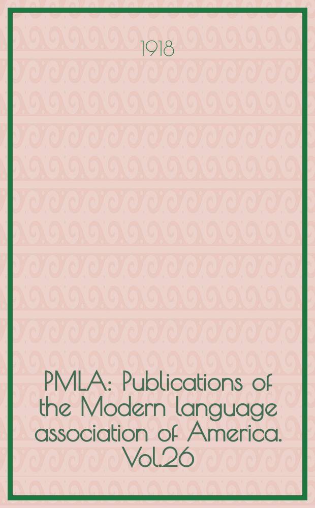 PMLA : Publications of the Modern language association of America. Vol.26(33), №1