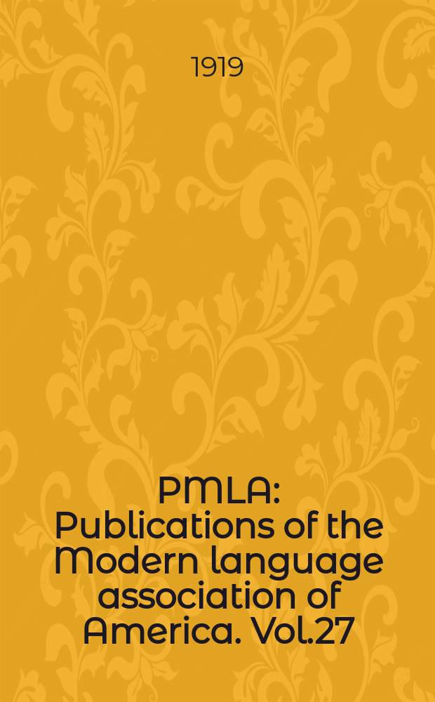 PMLA : Publications of the Modern language association of America. Vol.27(34), №4
