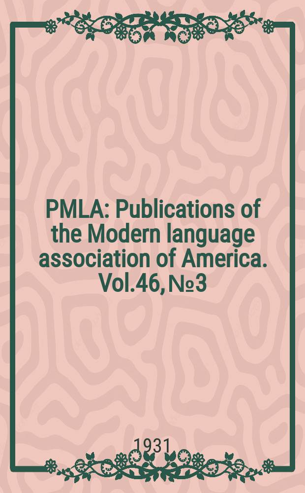 PMLA : Publications of the Modern language association of America. Vol.46, №3