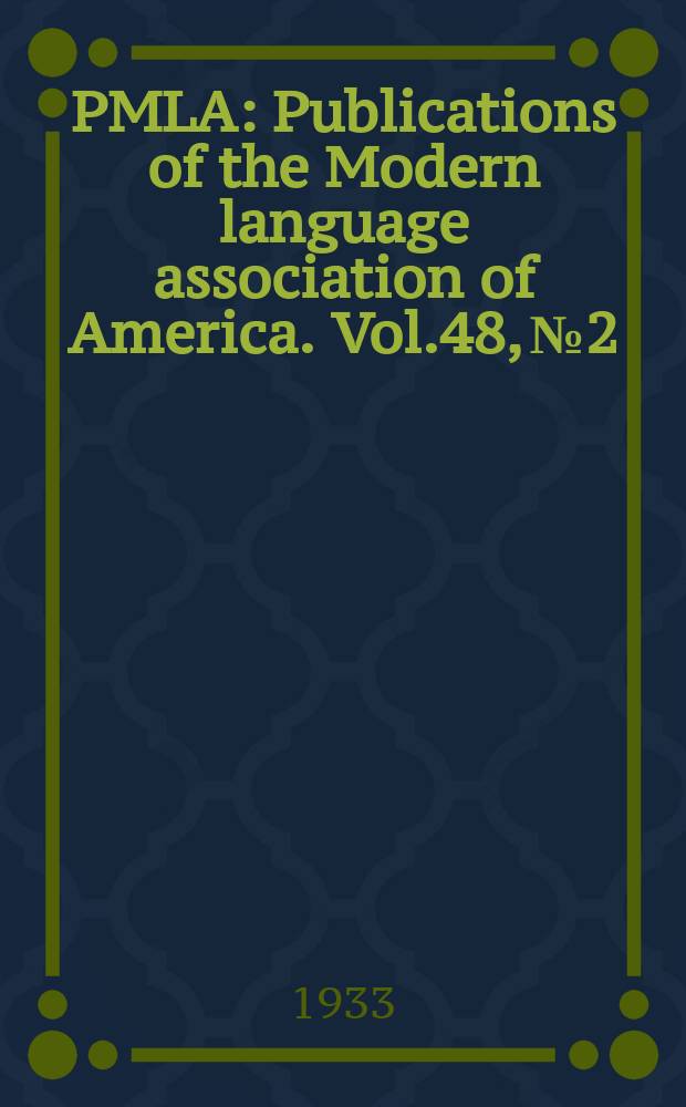 PMLA : Publications of the Modern language association of America. Vol.48, №2