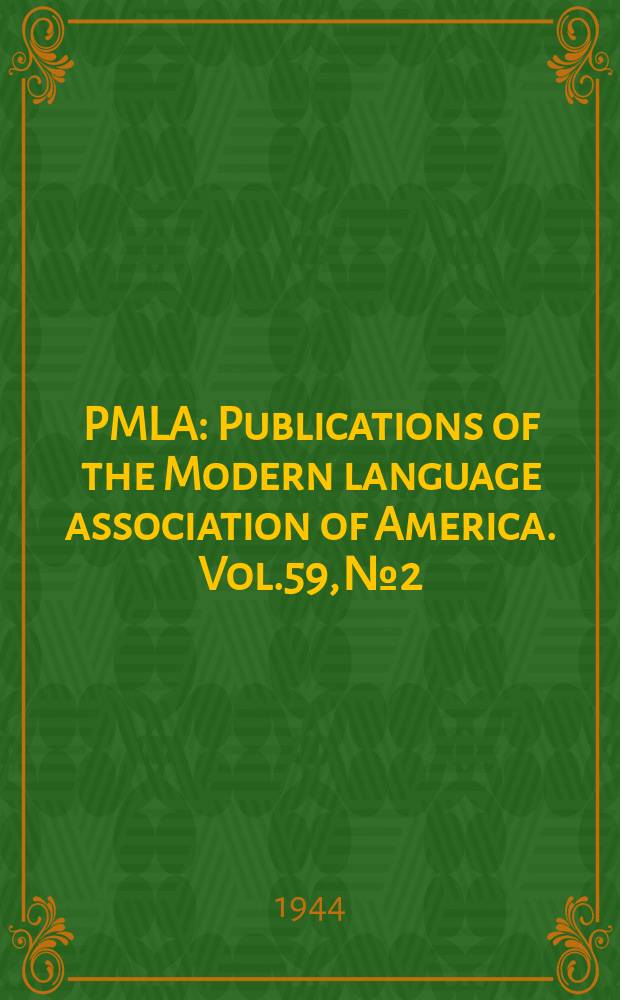 PMLA : Publications of the Modern language association of America. Vol.59, №2