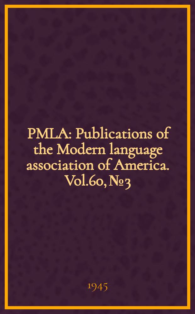 PMLA : Publications of the Modern language association of America. Vol.60, №3