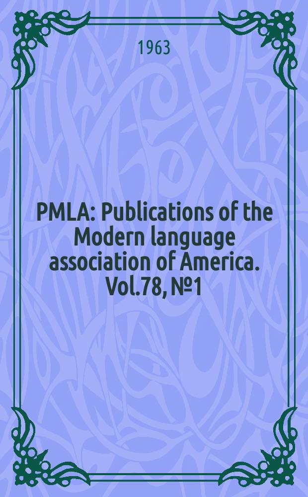 PMLA : Publications of the Modern language association of America. Vol.78, №1