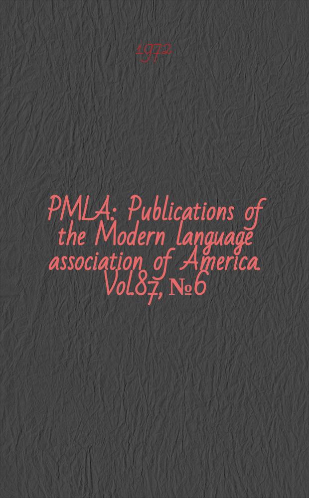 PMLA : Publications of the Modern language association of America. Vol.87, №6