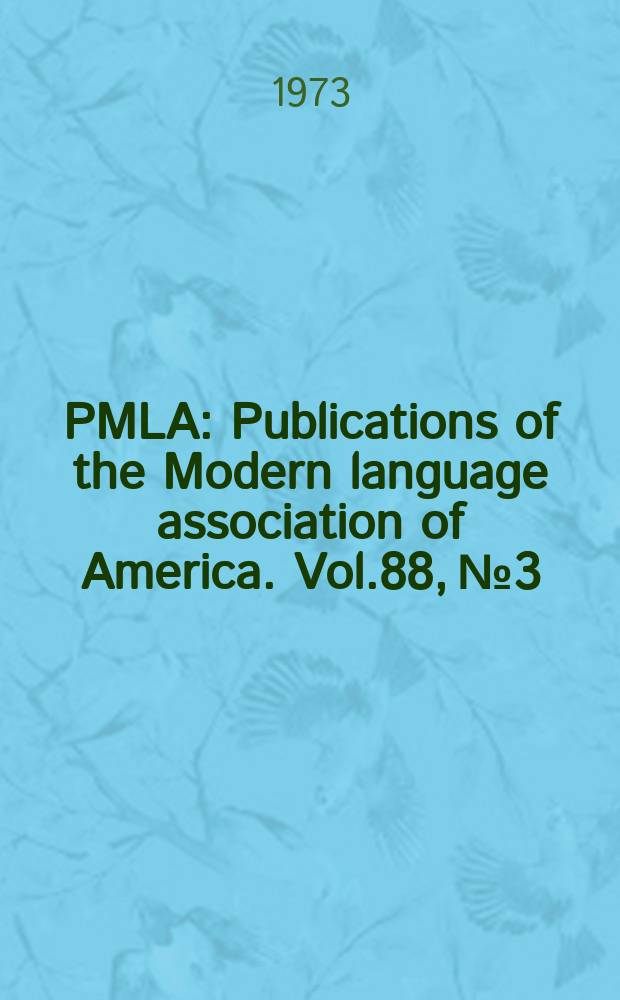 PMLA : Publications of the Modern language association of America. Vol.88, №3