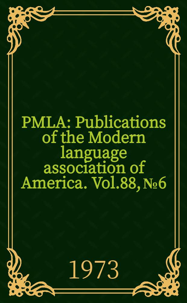 PMLA : Publications of the Modern language association of America. Vol.88, №6