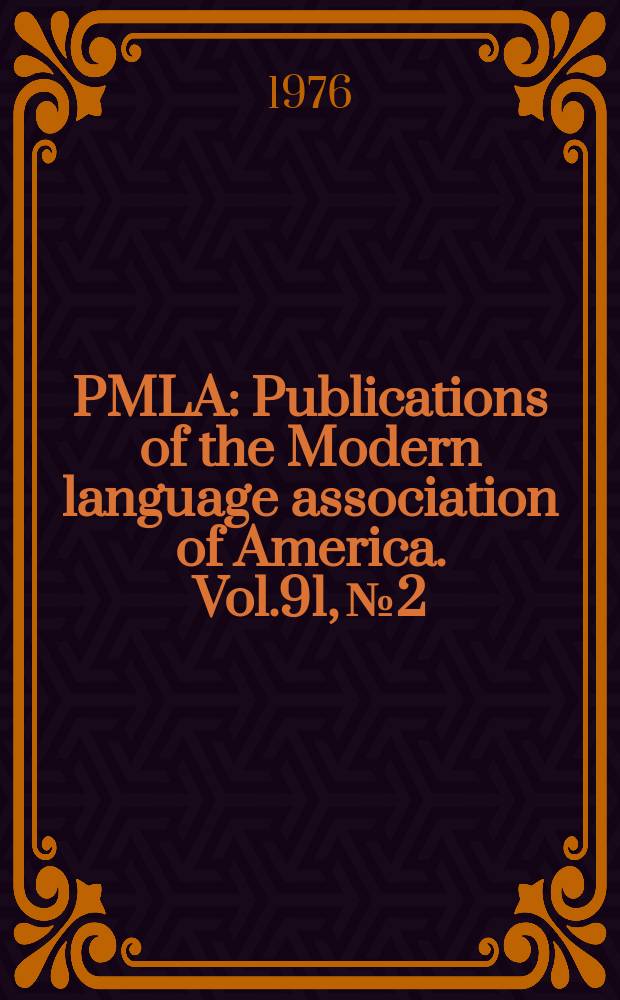 PMLA : Publications of the Modern language association of America. Vol.91, №2