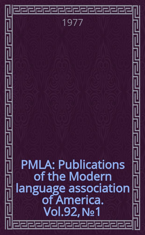 PMLA : Publications of the Modern language association of America. Vol.92, №1