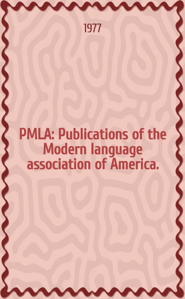 PMLA : Publications of the Modern language association of America. (Program of the 92nd Annual convention)