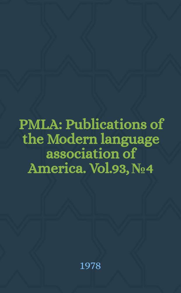 PMLA : Publications of the Modern language association of America. Vol.93, №4