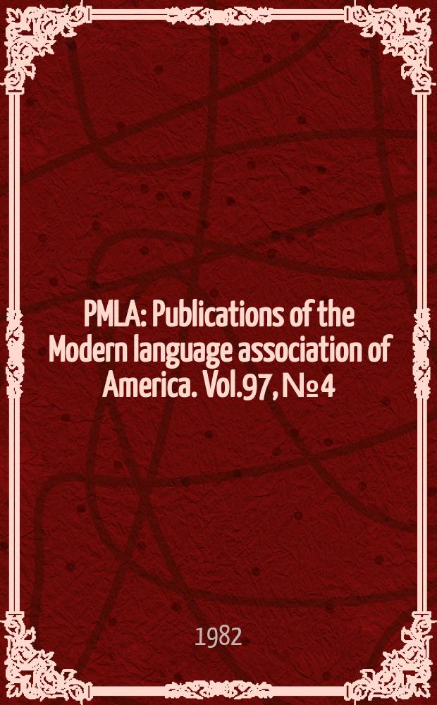 PMLA : Publications of the Modern language association of America. Vol.97, №4