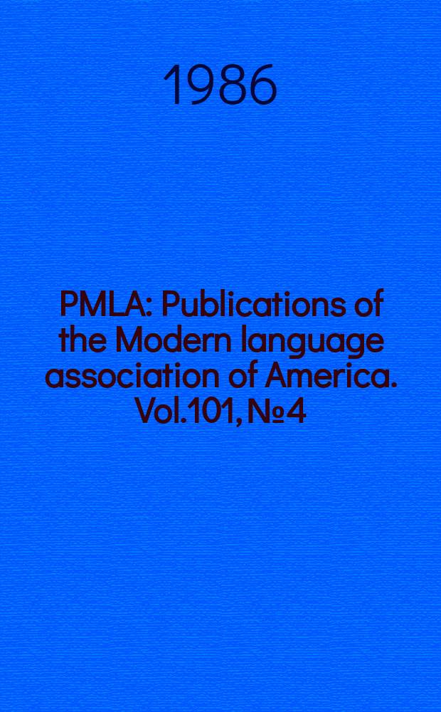 PMLA : Publications of the Modern language association of America. Vol.101, №4