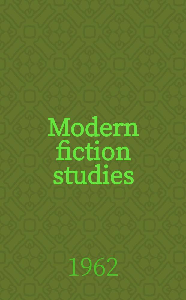 Modern fiction studies : A critical quarterly publ. by the Modern fiction club of the Purdue univ. dep. of English... devoted to criticism, scholarship, and bibliography of American, English, and European fiction since about 1880. Vol.8, №1 : (Franz Kafka)