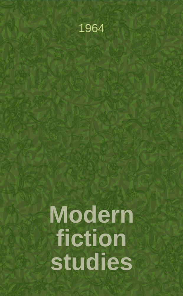 Modern fiction studies : A critical quarterly publ. by the Modern fiction club of the Purdue univ. dep. of English... devoted to criticism, scholarship, and bibliography of American, English, and European fiction since about 1880. Vol.10, №3 : (Albert Camus)