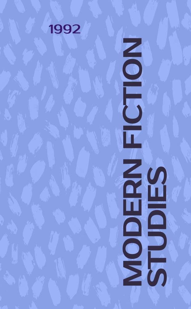 Modern fiction studies : A critical quarterly publ. by the Modern fiction club of the Purdue univ. dep. of English... devoted to criticism, scholarship, and bibliography of American, English, and European fiction since about 1880. Vol.38, №1 : Virginia Woolf