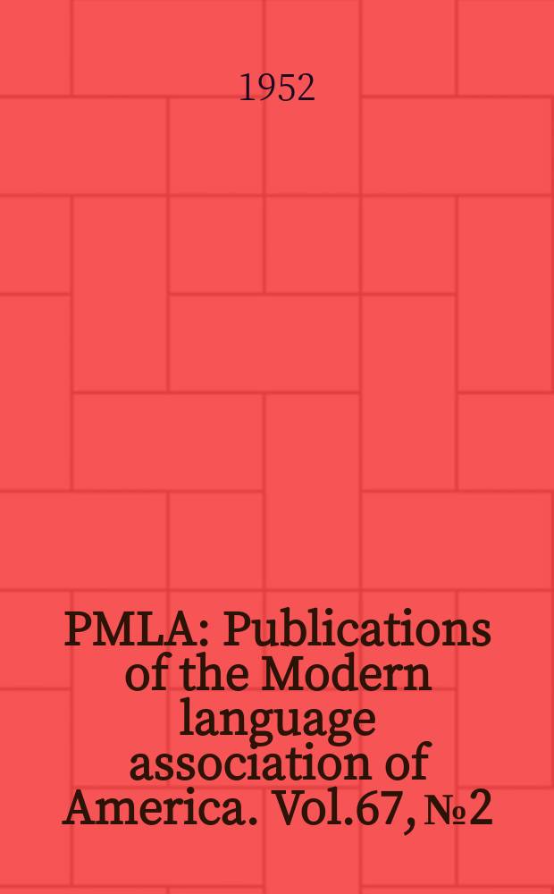 PMLA : Publications of the Modern language association of America. Vol.67, №2